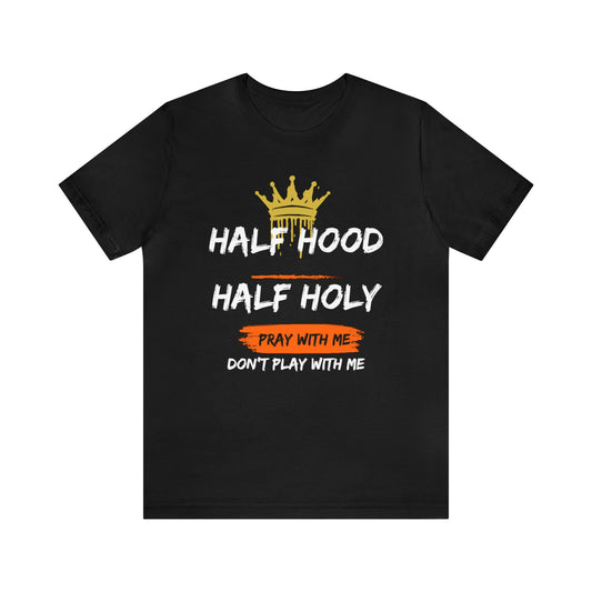 Half Hood Half Holy Women's Tee