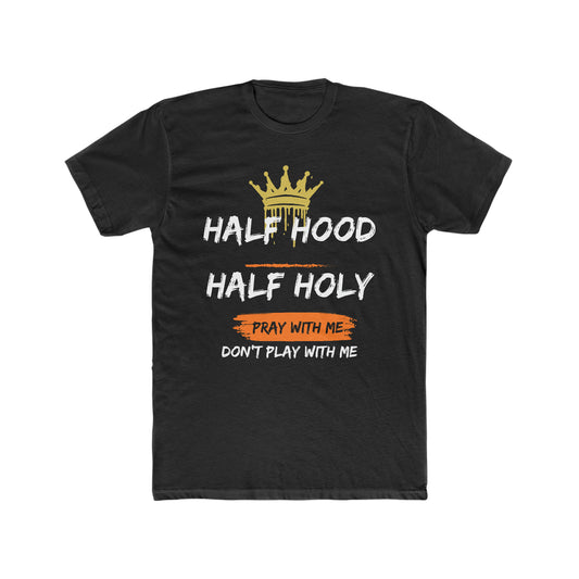 Half Hood Half Holy Men's Tee
